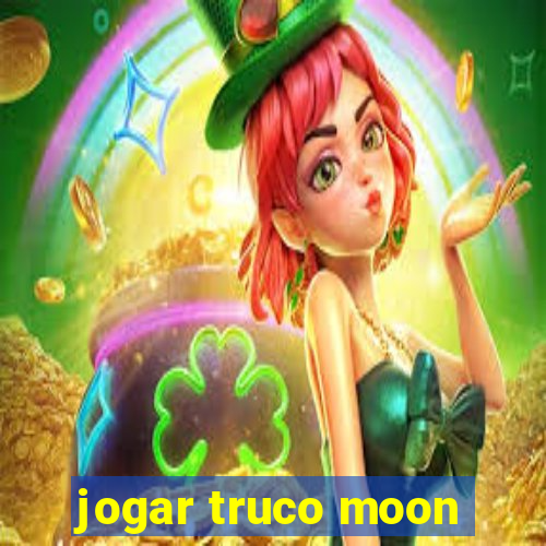 jogar truco moon